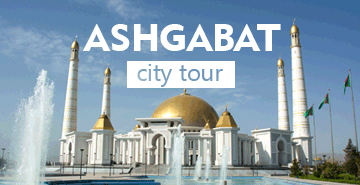 One-day tour to Ashgabat - Glittering Capital of Turkmenistan