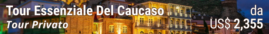 Tour Essenziale del Caucaso – in Italiano